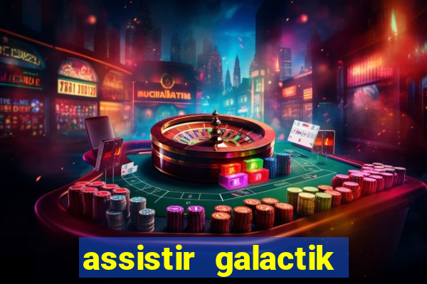 assistir galactik football dublado